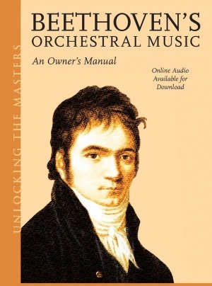 Beethoven's Orchestral Music: An Owner's Manual